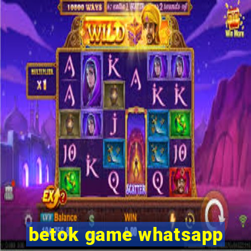 betok game whatsapp